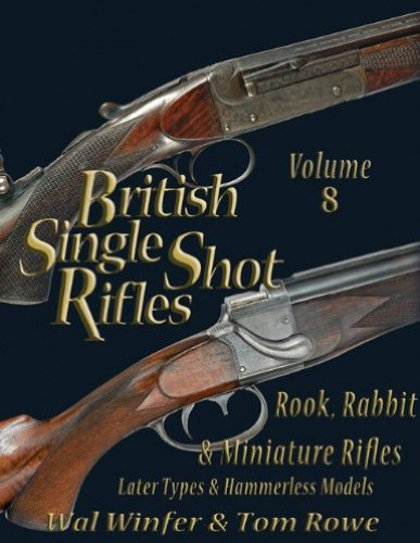 British Single Shot Rifles Vol 8.