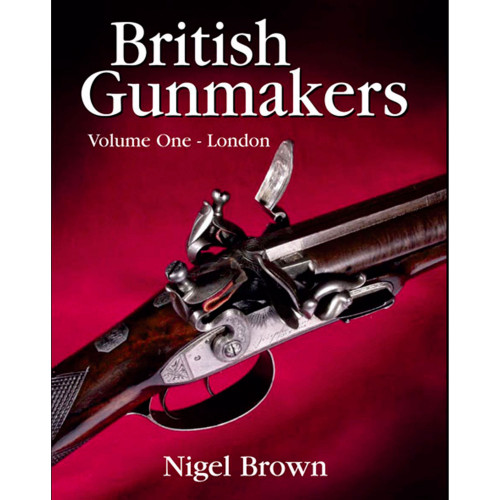 British Gunmakers - Volume One